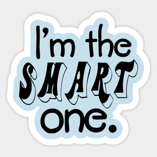 I'm The Smart One. Twin Design Sticker